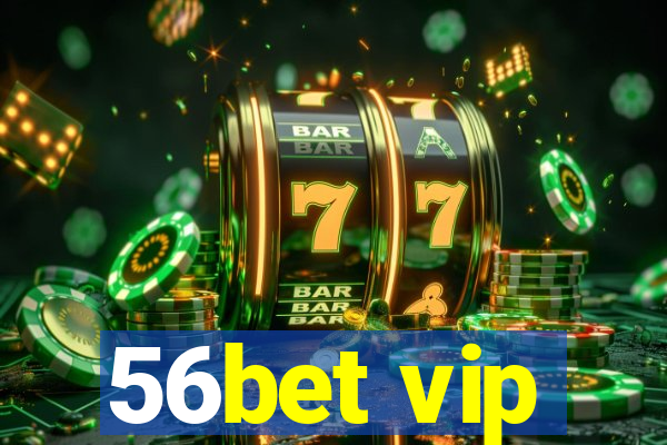 56bet vip